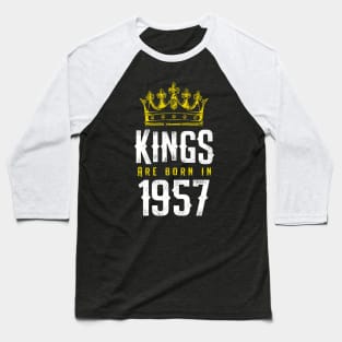 kings are born 1957 birthday quote crown king birthday party gift Baseball T-Shirt